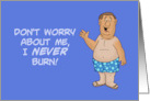 Humorous Hello With Cartoon Man Don’t Worry About Me I Never Burn card