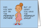 Father’s Birthday from Daughter You May Not Be The Perfect Father Humor card