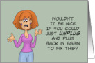 Humorous Get Well Be Nice If You Could Unplug And Plug Back In card