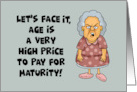 Funny Getting Older Birthday Age Is A High Price To Pay For Maturity card