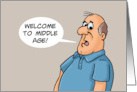 Funny Getting Older Birthday With Cartoon Man Welcome To Middle Age card