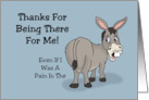 Humorous Thank You With Cartoon Donkey Thanks For Being There For Me card