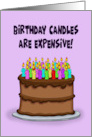 Humorous Getting Older Birthday Candles Are Expensive Start Lying card