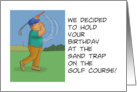 Humorous Golf Theme Birthday We Decided To Hold Your Birthday card