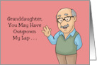 Humorous Granddaughter Birthday You May Have Outgrown My Lap card