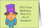 Humorous Birthday If It’s Your Birthday Why Aren’t You Drunk Yet card