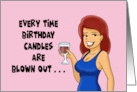 Humorous Birthday Every Time Birthday Candles Are Blown Out Wine Humor card