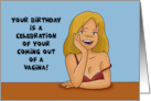 For Him Humorous Adult Birthday Celebration Of Coming Out Of A Vagina card