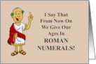 Birthday With Roman Character We Give Our Age In Roman Numerals card