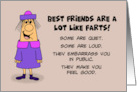 Humorous Friendship Best Friends Are A Lot Like Farts card