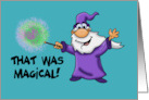 Cute Thank You With Cartoon Wizard Waving A Wand That Was Magical card