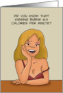Humorous Romance Did You Know That Kissing Burns 6.4 Calories card