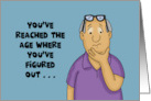 Humorous Birthday With Cartoon Man You’ve Reached The Age Wisdom Humor card