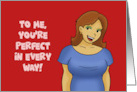 Adult Valentine With Cartoon Woman You’re Perfect In Every Way card