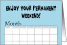 Congratulations Your Retirement Enjoy Your Permanent Weekend card