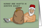 Humorous Adult Christmas Card With Santa Wanna See What’s In My Sack card