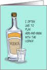 Humorous Hello Card I Often Play Hide And Seek With The Vodka card