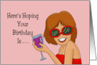 Humorous Birthday Hope Your Birthday Is As Good As Your Wine card