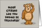 Humorous Getting Older Birthday Older Citizens Should Be Treasured card