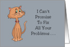 Encouragement I Can’t Promise To Fix All Your Problems You Won’t Face card