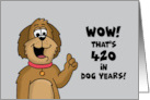 Humorous 60th Birthday Wow That’s 420 In Dog Years card