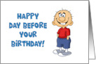 Humorous Birthday Happy Day Before Your Birthday So You’re Not Older card