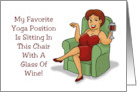 Humorous Friendship My Favorite Yoga Position Is Sitting In A Chair card