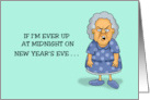 Humorous New Year’s Card If I’m Ever Up At Midnight On New Year’s Eve card