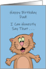 Humorous Dad Birthday I Can Honestly Say That You’re One Of My card