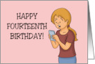 Humorous 14th Birthday Thanks For Looking Up From Your Phone card
