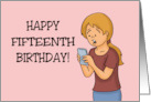 Humorous 15th Birthday Thanks For Looking Up From Your Phone card