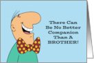 Funny Brother’s Day There Can Be No Better Companion Than A Brother card