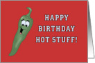 Humorous Birthday With A Jalapeno Happy Birthday Hot Stuff card