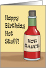 Humorous Birthday With Hot Sauce Happy Birthday Hot Stuff card