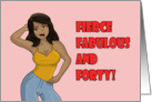 Humorous 40th Birthday Fierce Fabulous And Forty With Black Woman card