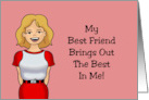 Friendship My Best Friend Brings Out The Best In Me card