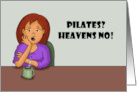 Humorous Friendship Pilates Heavens No I Thought You Said Pie And card