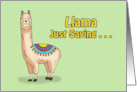 Humorous Birthday With Cartoon Llama Llama Just Saying Happy Birthday card