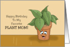 Humorous Birthday Happy Birthday To My Favorite Plant Mom card