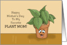 Humorous Happy Mother’s Day To My Favorite Plant Mom card