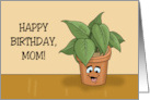 Humorous Mother’s Birthday With Cartoon Plant Thanks For Helping Me card