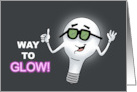 Humorous Congratulations With Cartoon Lightbulb Way To Glow card
