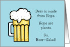 Humorous Friendship Beer Is Made From Hops Which Are Plants card