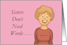 Sister’s Day Sister’s Don’t Need Words With Cartoon Woman card