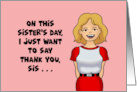 Sister’s Day I Just Want To Say Thank You For Not Telling Mom card