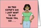 Sister’s Day Want To Say Thank You For Not Telling With Black Woman card