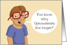 Optometrist Birthday Why Do Optometrists Live Longer They Dilate card