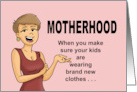 Humorous Mother’s Day Your Kids Are Wearing Brand New Clothes card