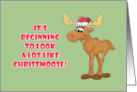 Humorous Christmas It’s Beginning To Look A Lot Like Christmoose card