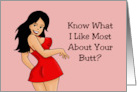 Humorous Adult Romance Know What I Like Most About Your Butt card